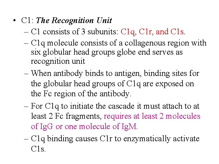  • C 1: The Recognition Unit – C 1 consists of 3 subunits: