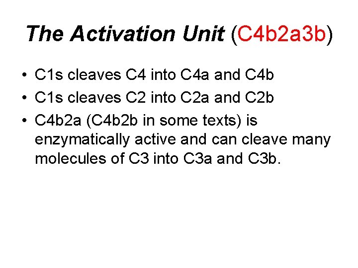 The Activation Unit (C 4 b 2 a 3 b) • C 1 s