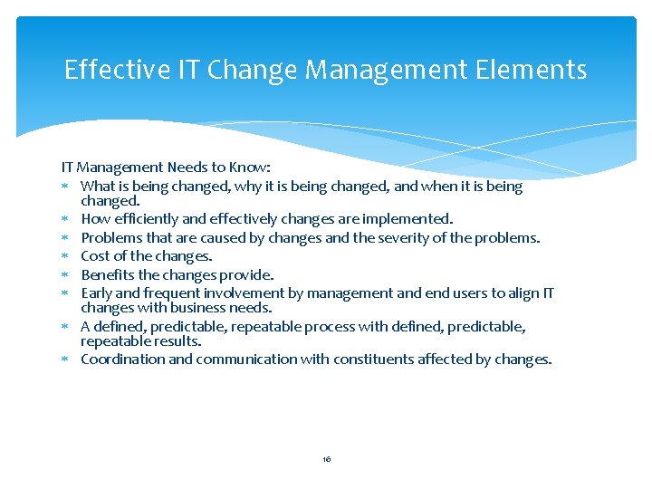 Effective IT Change Management Elements IT Management Needs to Know: What is being changed,