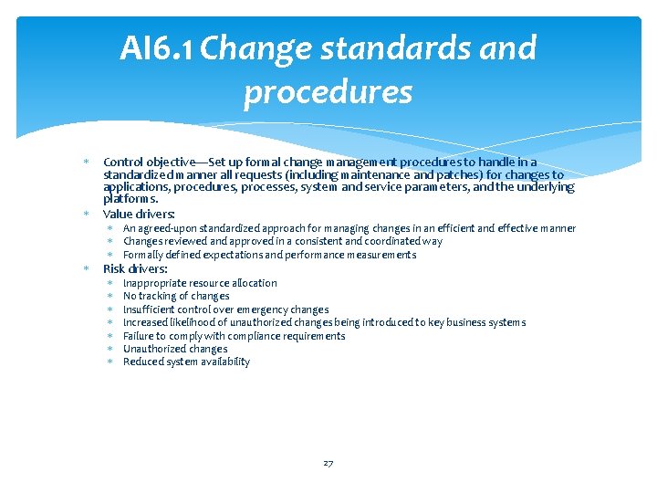 AI 6. 1 Change standards and procedures Control objective—Set up formal change management procedures