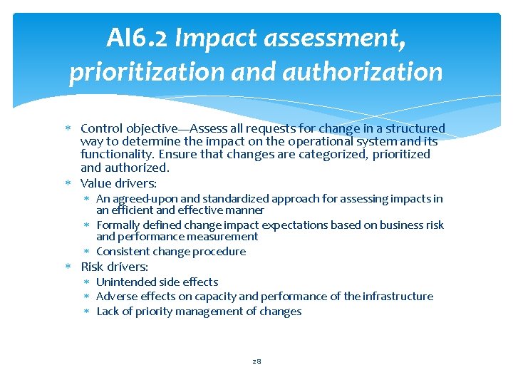 AI 6. 2 Impact assessment, prioritization and authorization Control objective—Assess all requests for change