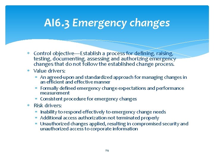 AI 6. 3 Emergency changes Control objective—Establish a process for defining, raising, testing, documenting,