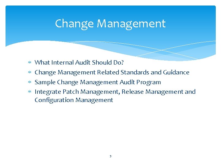Change Management What Internal Audit Should Do? Change Management Related Standards and Guidance Sample