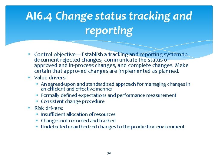 AI 6. 4 Change status tracking and reporting Control objective—Establish a tracking and reporting