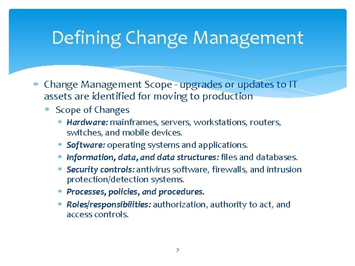 Defining Change Management Scope - upgrades or updates to IT assets are identified for