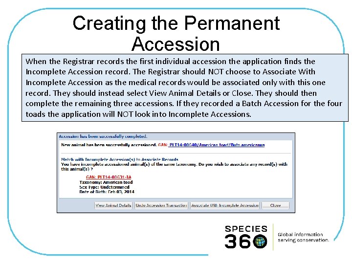 Creating the Permanent Accession When the Registrar records the first individual accession the application