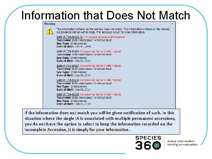 Information that Does Not Match If the information does not match you will be