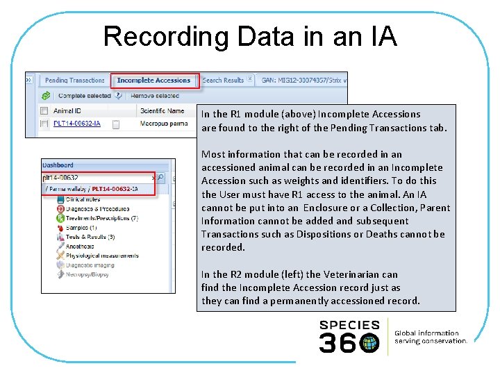 Recording Data in an IA In the R 1 module (above) Incomplete Accessions are