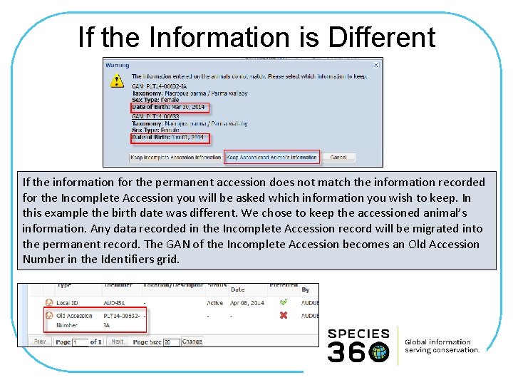 If the Information is Different If the information for the permanent accession does not