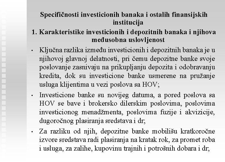 Specifičnosti investicionih banaka i ostalih finansijskih institucija 1. Karakteristike investicionih i depozitnih banaka i