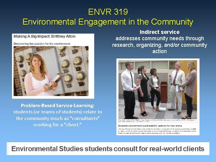 ENVR 319 Environmental Engagement in the Community Indirect service addresses community needs through research,