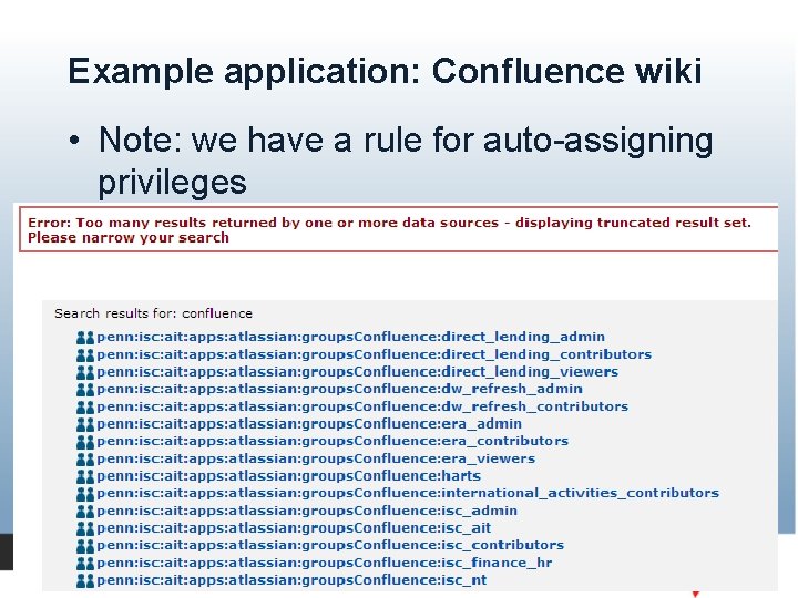 Example application: Confluence wiki • Note: we have a rule for auto-assigning privileges 12