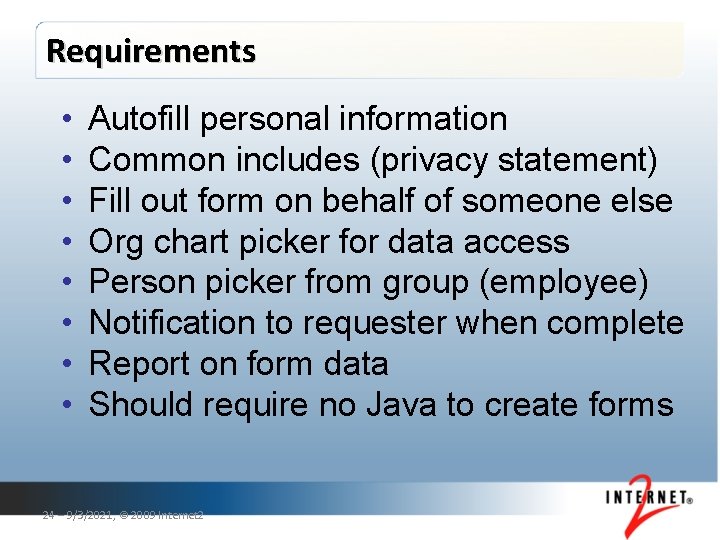 Requirements • • Autofill personal information Common includes (privacy statement) Fill out form on