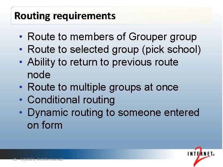 Routing requirements • Route to members of Grouper group • Route to selected group