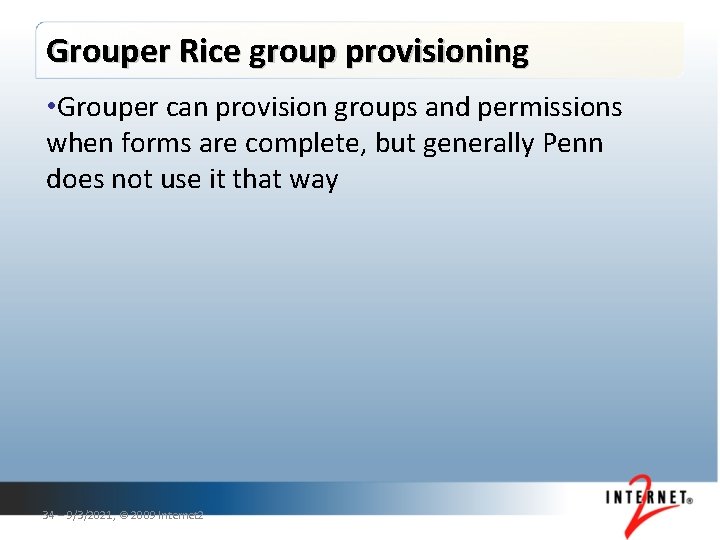 Grouper Rice group provisioning • Grouper can provision groups and permissions when forms are