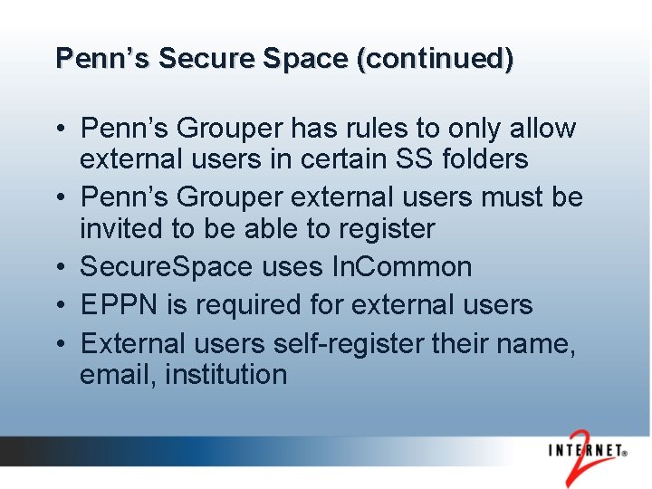 Penn’s Secure Space (continued) • Penn’s Grouper has rules to only allow external users