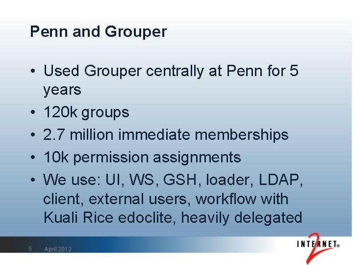 Penn and Grouper • Used Grouper centrally at Penn for 5 years • 120