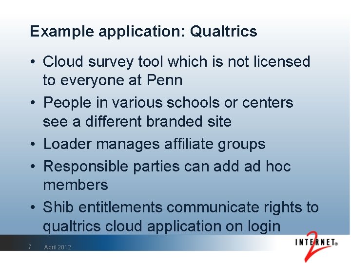 Example application: Qualtrics • Cloud survey tool which is not licensed to everyone at