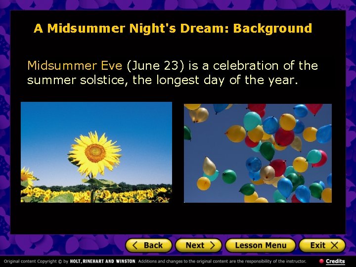 A Midsummer Night's Dream: Background Midsummer Eve (June 23) is a celebration of the