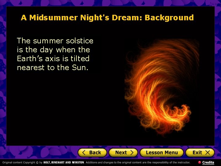 A Midsummer Night's Dream: Background The summer solstice is the day when the Earth’s