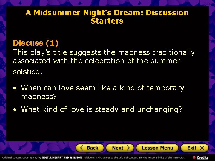 A Midsummer Night's Dream: Discussion Starters Discuss (1) This play’s title suggests the madness