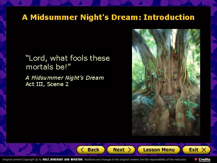 A Midsummer Night's Dream: Introduction “Lord, what fools these mortals be!” A Midsummer Night’s