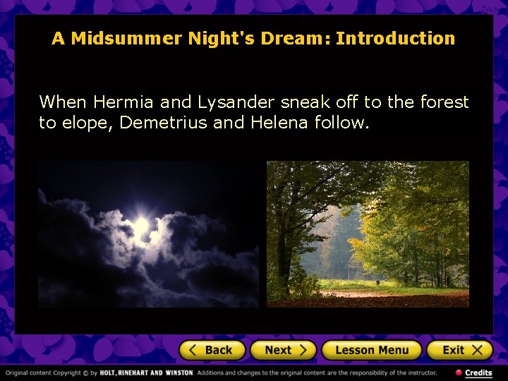 A Midsummer Night's Dream: Introduction When Hermia and Lysander sneak off to the forest