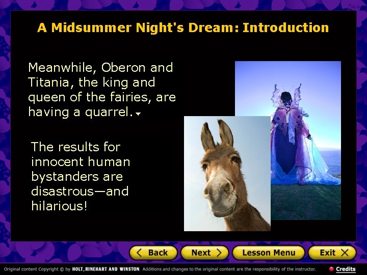 A Midsummer Night's Dream: Introduction Meanwhile, Oberon and Titania, the king and queen of