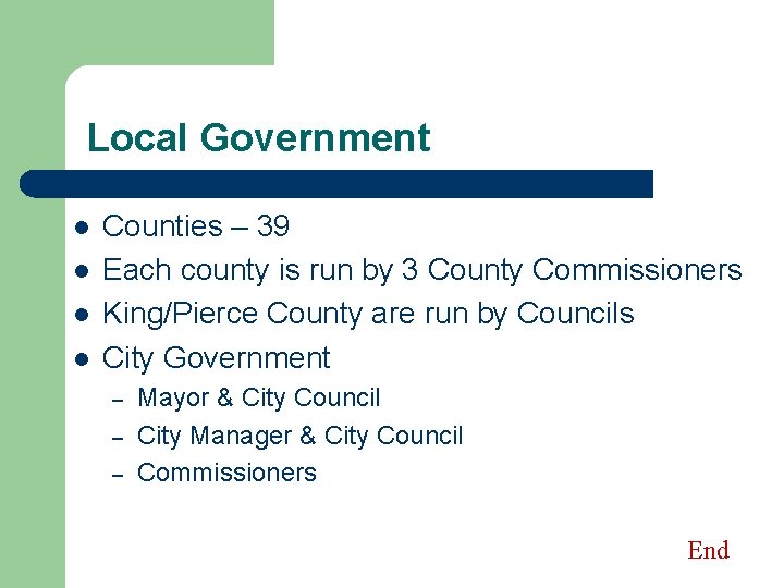 Local Government l l Counties – 39 Each county is run by 3 County