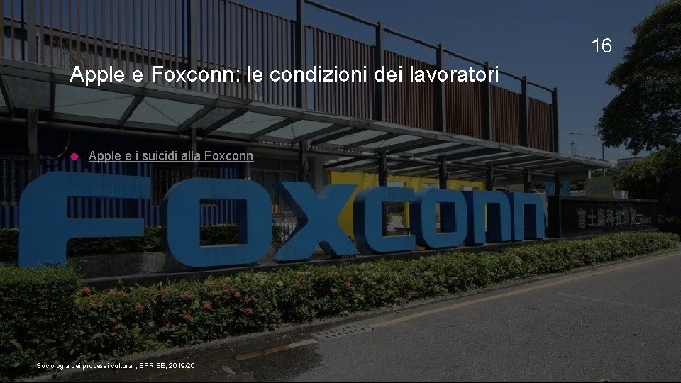 16 Apple e Foxconn: le condizioni dei lavoratori Apple e i suicidi alla Foxconn