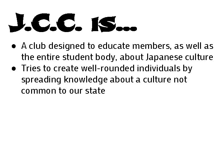 J. C. C. is. . . ● A club designed to educate members, as