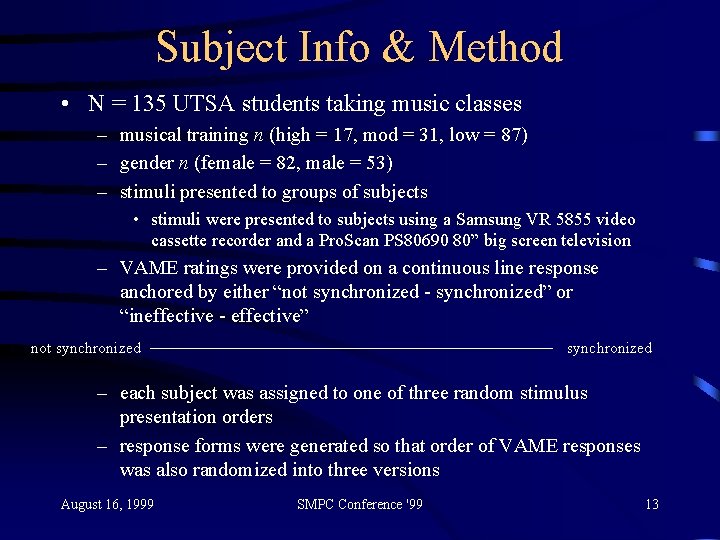 Subject Info & Method • N = 135 UTSA students taking music classes –