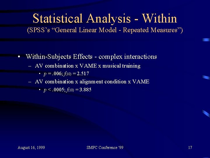 Statistical Analysis - Within (SPSS’s “General Linear Model - Repeated Measures”) • Within-Subjects Effects