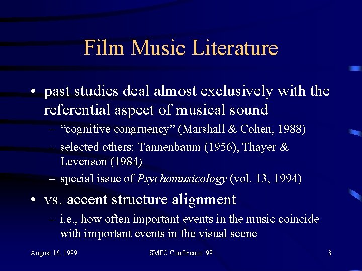 Film Music Literature • past studies deal almost exclusively with the referential aspect of