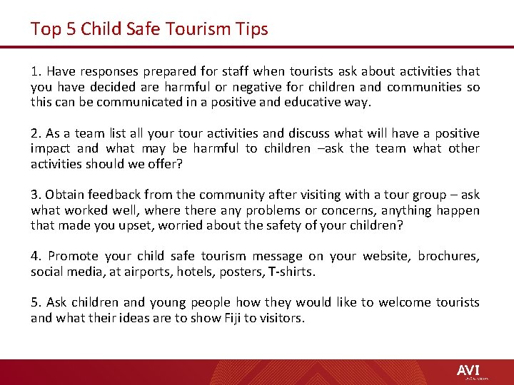 Top 5 Child Safe Tourism Tips 1. Have responses prepared for staff when tourists