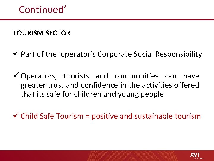 Continued’ TOURISM SECTOR ü Part of the operator’s Corporate Social Responsibility ü Operators, tourists