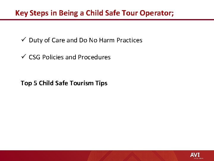 Key Steps in Being a Child Safe Tour Operator; ü Duty of Care and