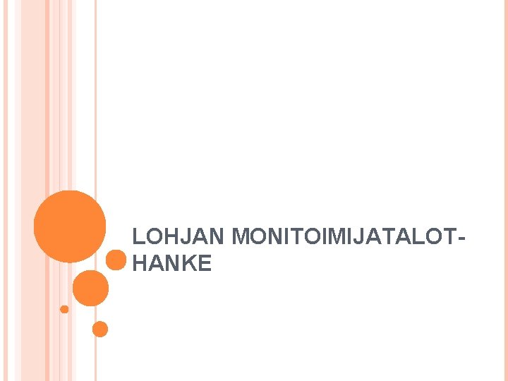 LOHJAN MONITOIMIJATALOTHANKE 