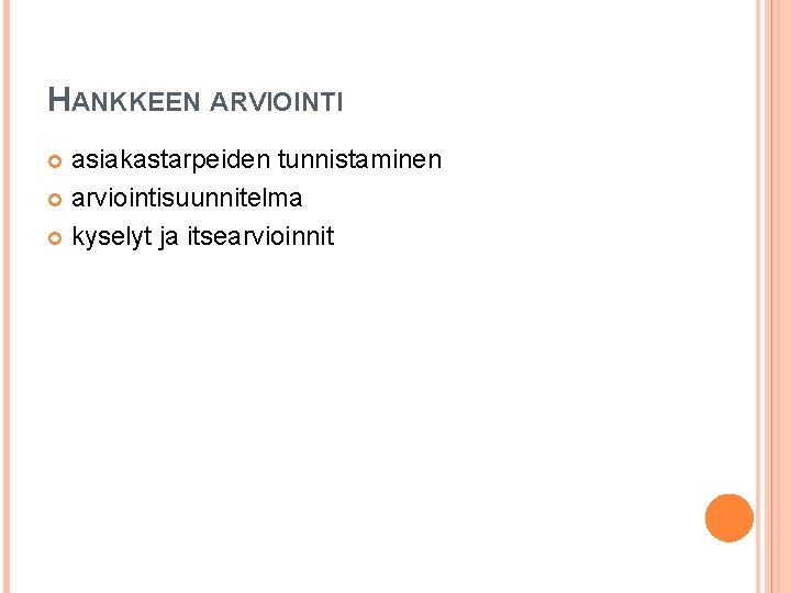 HANKKEEN ARVIOINTI asiakastarpeiden tunnistaminen arviointisuunnitelma kyselyt ja itsearvioinnit 