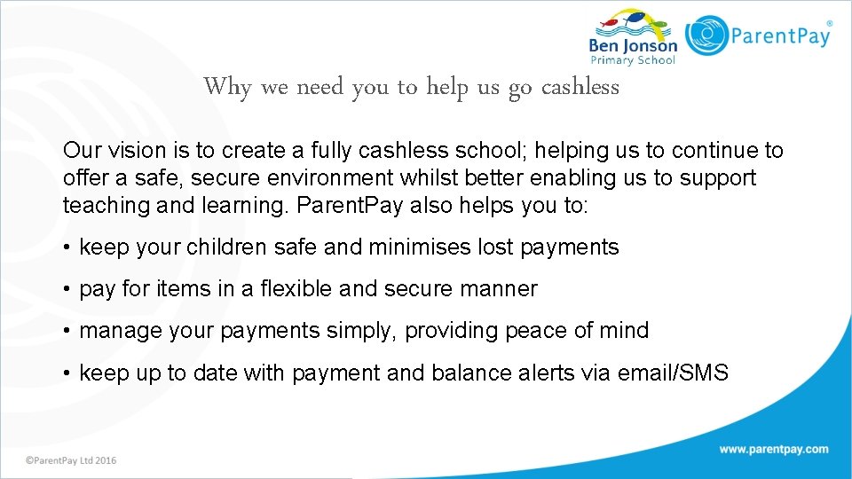 Why we need you to help us go cashless Our vision is to create
