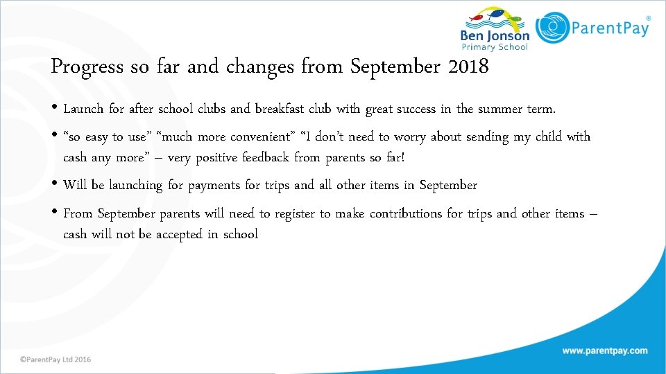 Progress so far and changes from September 2018 • Launch for after school clubs