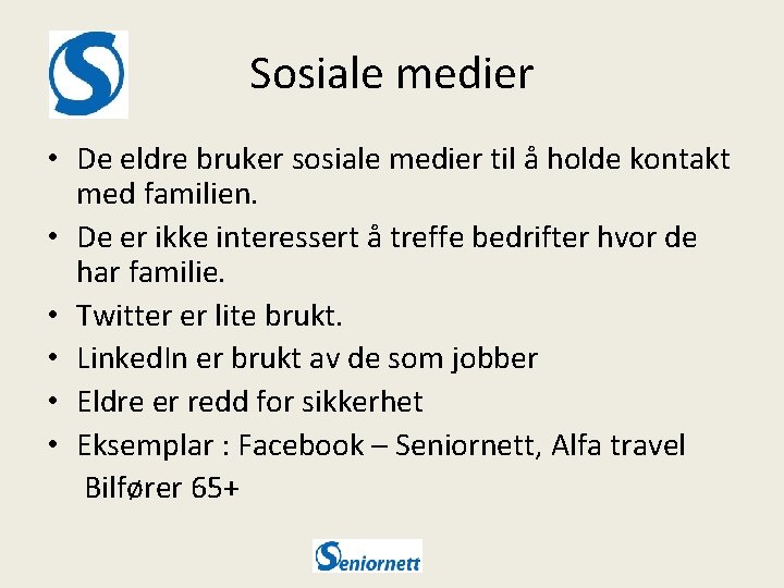 Sosiale medier • De eldre bruker sosiale medier til å holde kontakt med familien.