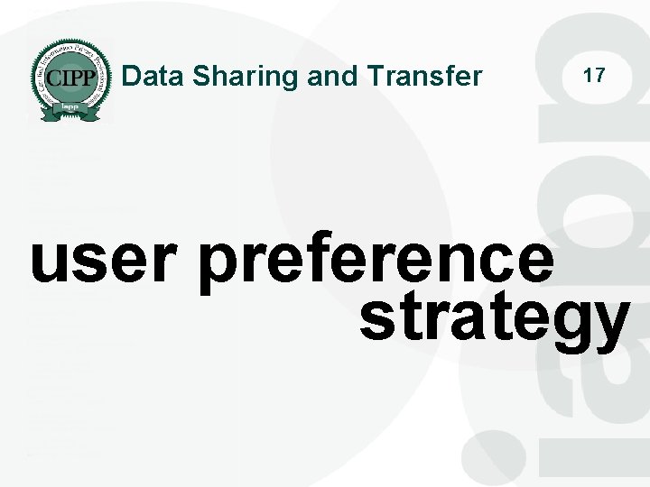 Data Sharing and Transfer 17 user preference strategy 