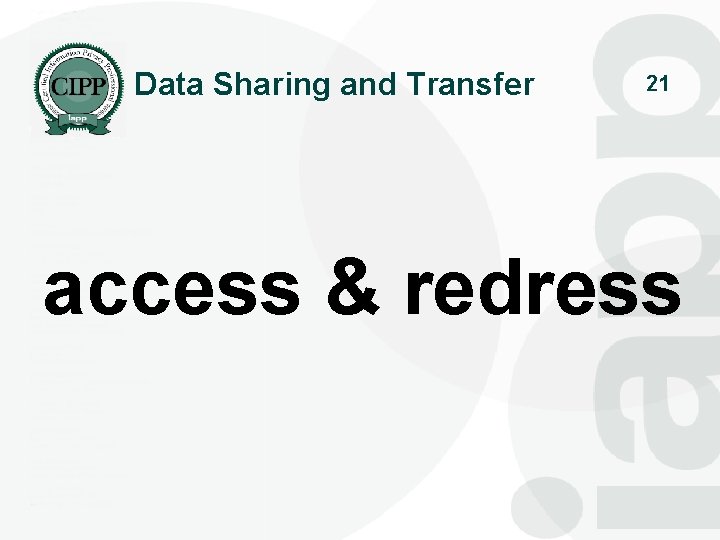 Data Sharing and Transfer 21 access & redress 