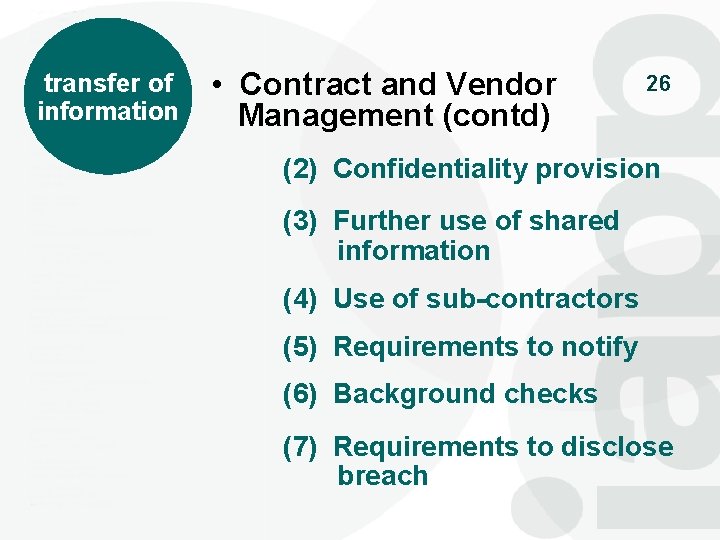 transfer of information • Contract and Vendor Management (contd) 26 (2) Confidentiality provision (3)