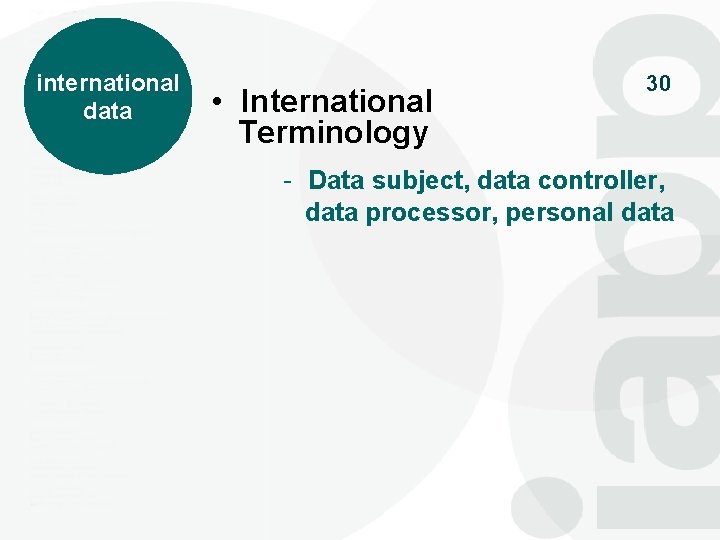 international data • International Terminology 30 - Data subject, data controller, data processor, personal