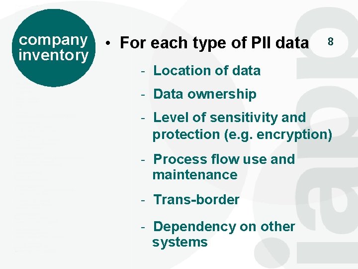 company • For each type of PII data inventory 8 - Location of data
