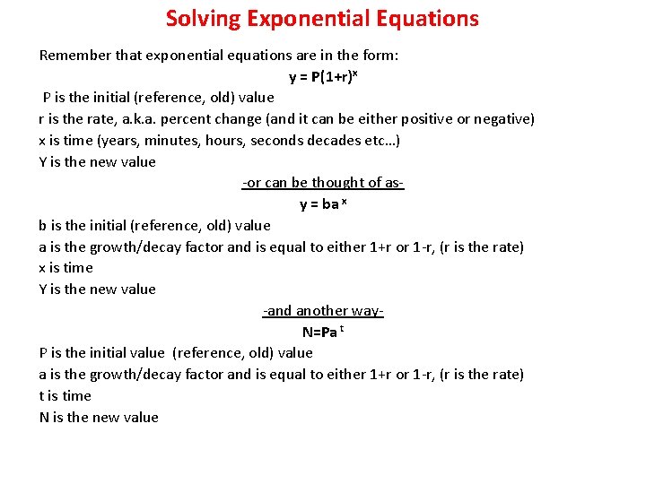 Solving Exponential Equations Remember that exponential equations are in the form: y = P(1+r)x