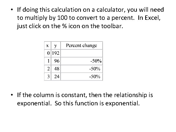  • If doing this calculation on a calculator, you will need to multiply