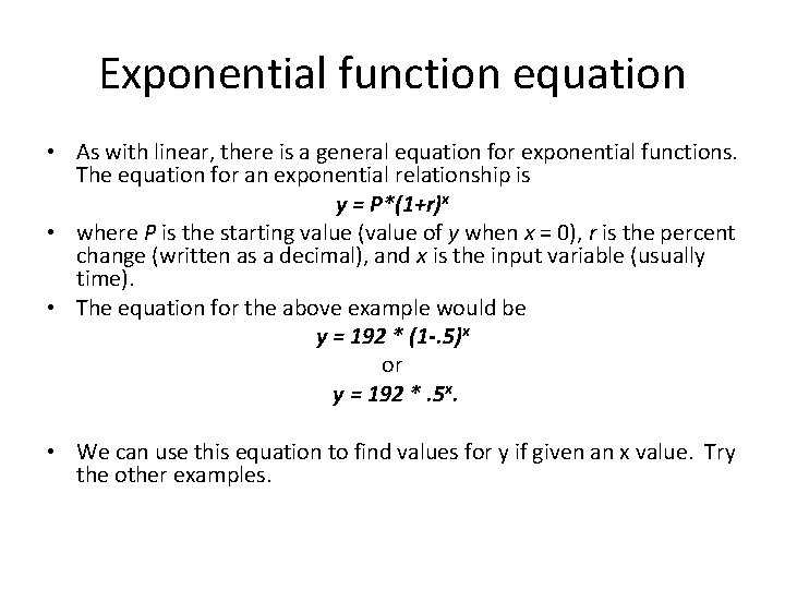 Exponential function equation • As with linear, there is a general equation for exponential